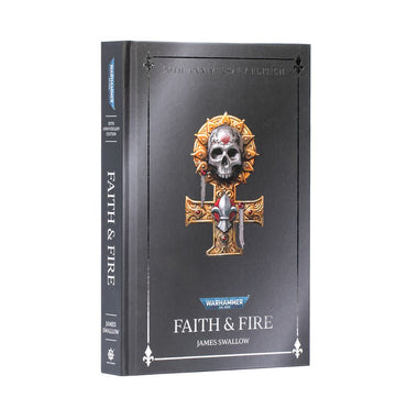 Warhammer: 40K: Faith And Fire (Hardback Anniversary Edition)
