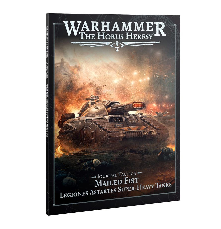 Warhammer: The Horus Heresy: Journal Tactica: Mailed Fist – Legiones Astartes Super-heavy Tanks