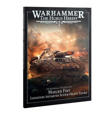 Warhammer: The Horus Heresy: Journal Tactica: Mailed Fist – Legiones Astartes Super-heavy Tanks