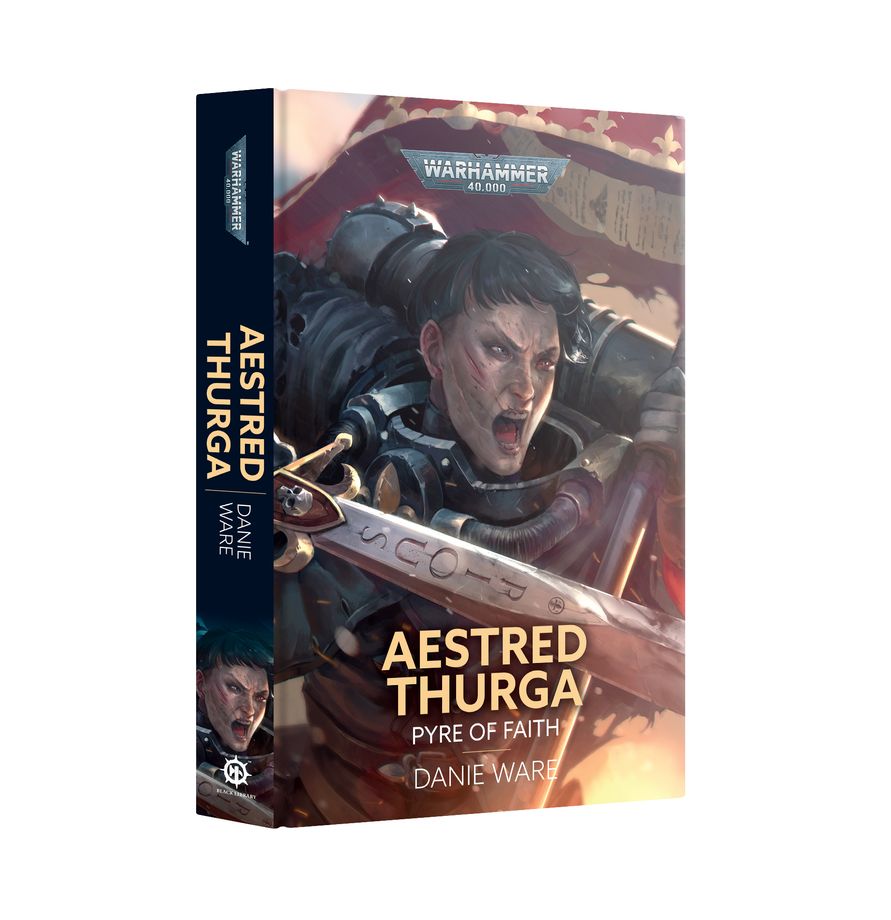 Warhammer: 40K: Aestred Thurga: Pyre of Faith (Hardback)