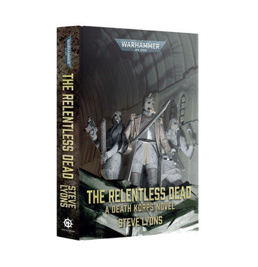 Warhammer: 40K: The Relentless Dead (Hardback)